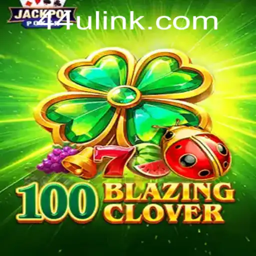 100BlazingClover: Revolutionizing Online Gaming - An In-Depth Exploration